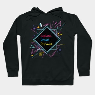 Explore Dream & Discover Hoodie